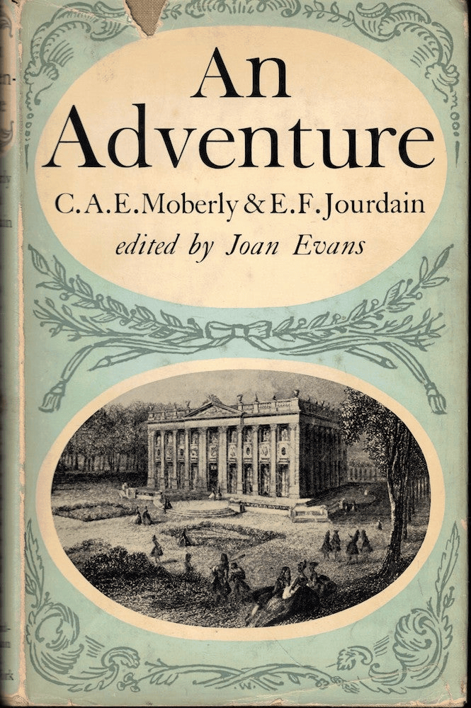 An Adventure (Book Written on the Versailles Time Slip Experience), C.A.E. Moberly and E.F. Jourdain