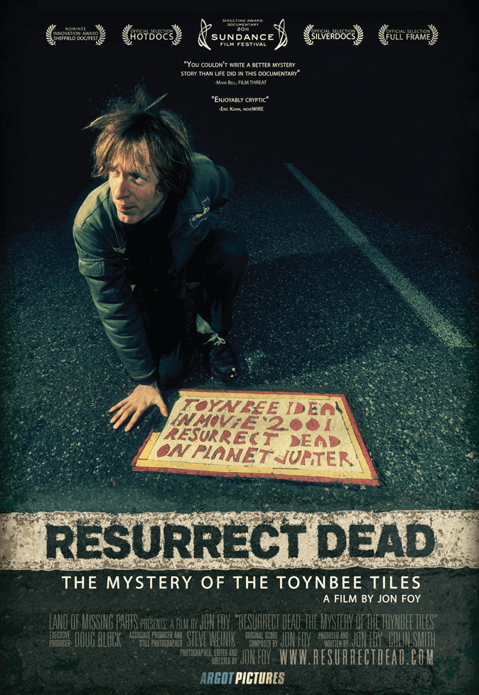 The Toynbee Tiles Mystery: Messages Hidden in the Streets 3 Resurrect Dead: The Mystery of the Toynbee Tiles (2011), Source: IMDb